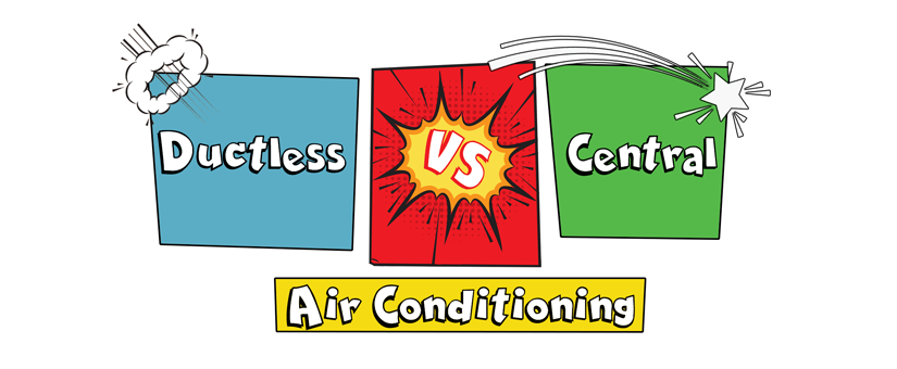 Ductless Air Conditioning vs. Central Air Conditioning