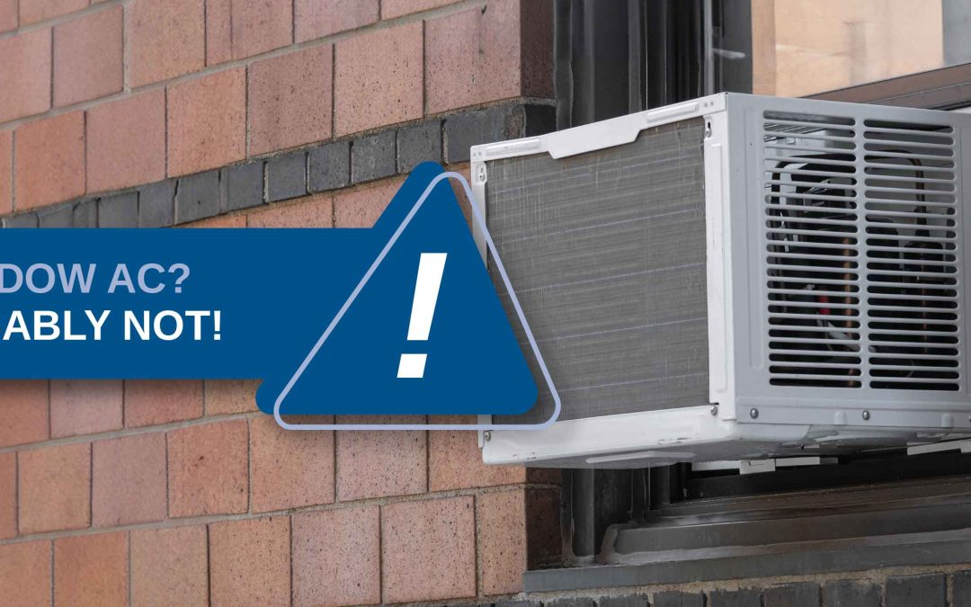 Window AC? Probably Not!
