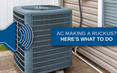 AC Making a Ruckus? Here’s What To Do