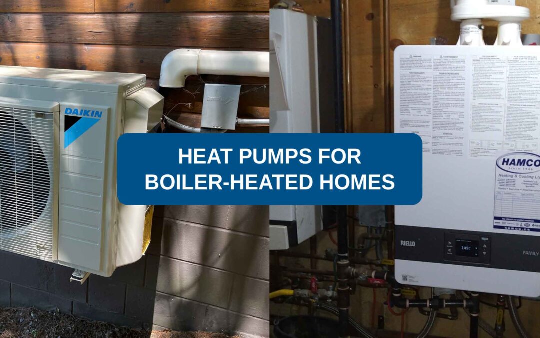 Heat Pumps for Boiler-Heated Homes