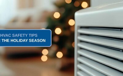 HVAC Safety Tips for the Holiday Season