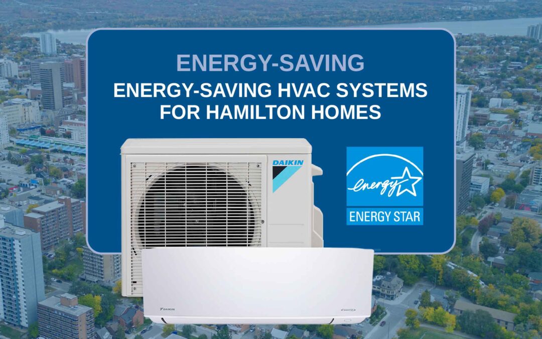 Energy-Saving HVAC Systems For Hamilton Homes