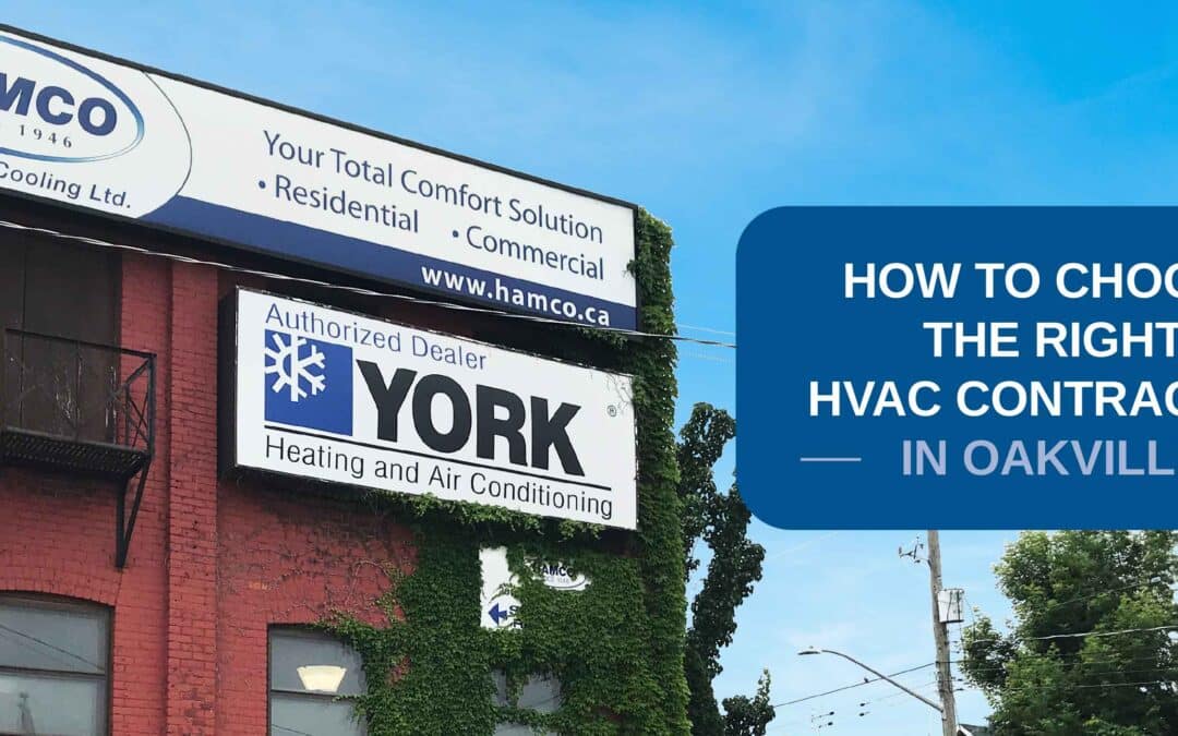 How to Choose the Right HVAC Contractor in Oakville