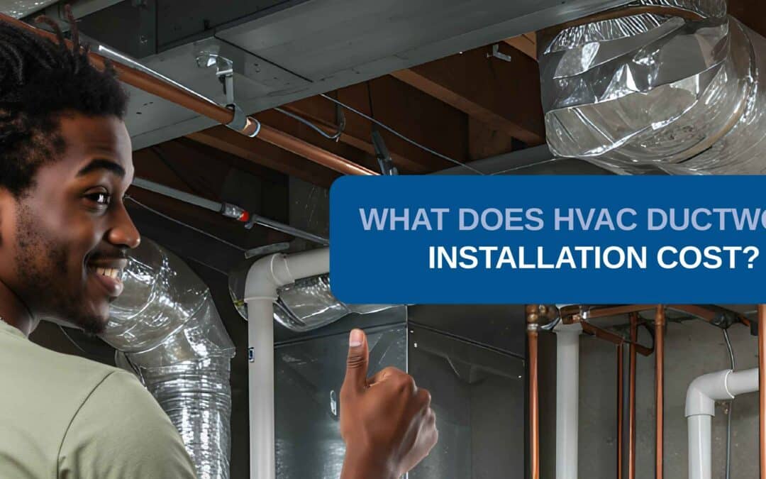 What Does HVAC Ductwork Installation Cost?
