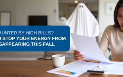 Haunted by High Bills? Tips to Stop Your Energy from Disappearing This Fall