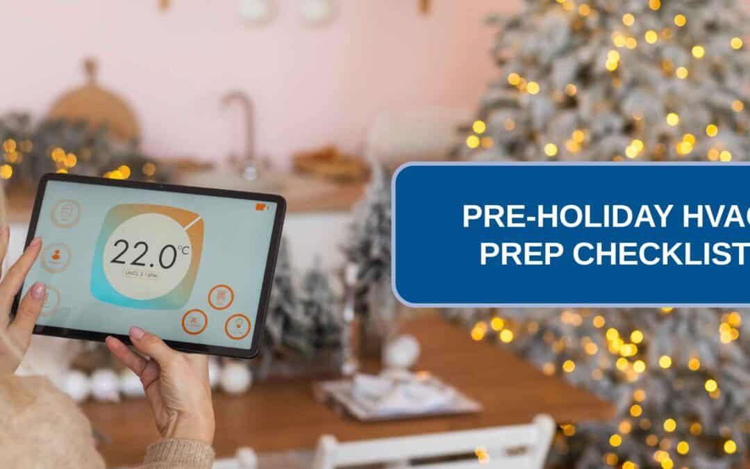 Pre-Holiday HVAC Prep Checklist