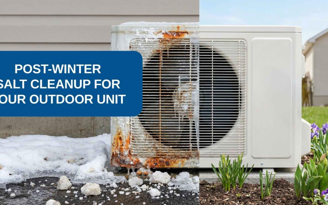 Post-Winter Salt Cleanup for Your Outdoor Unit