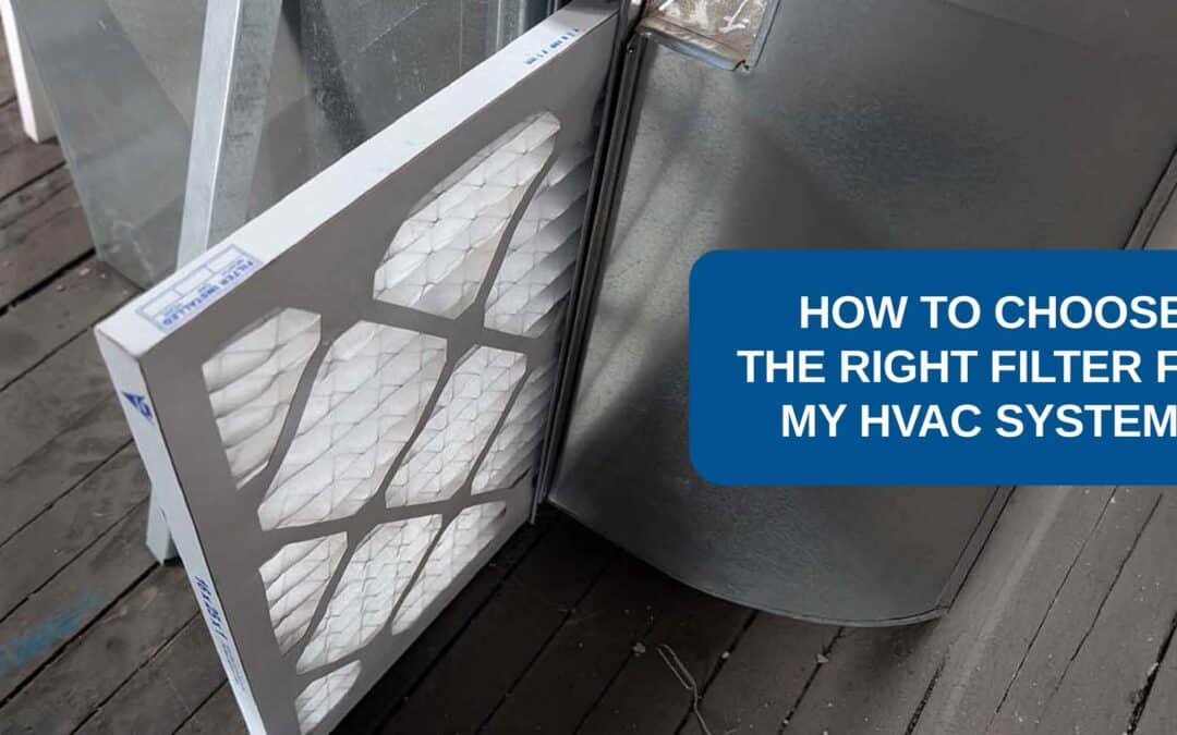How to Choose the Right Filter for my HVAC System?