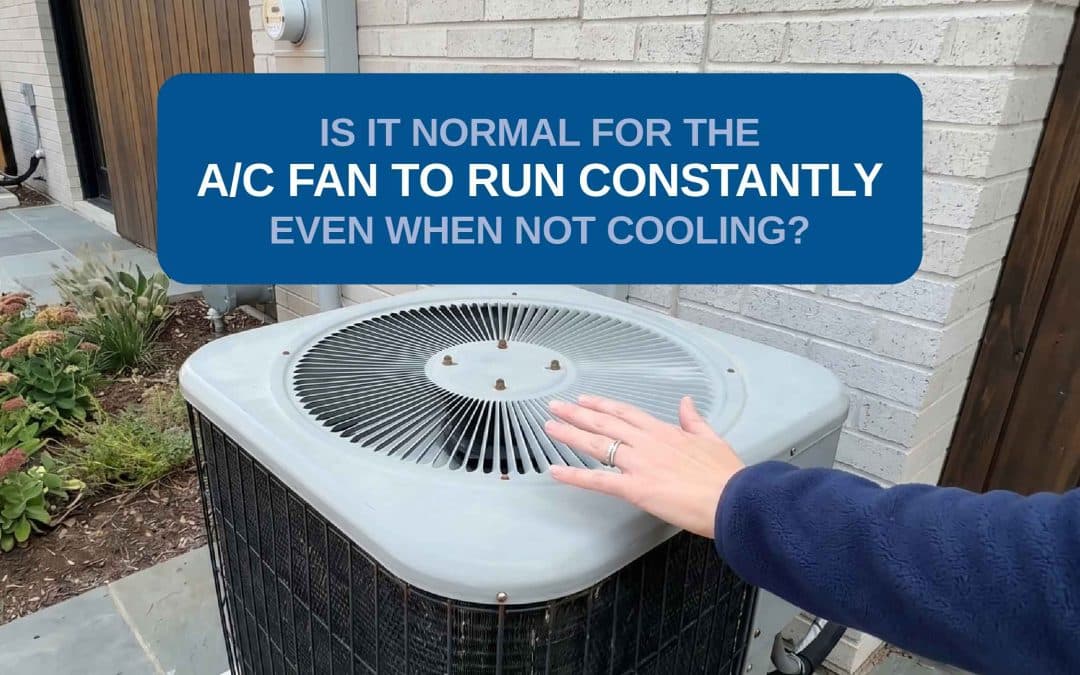 Is It Normal for the A/C Fan to Run Constantly Even When Not Cooling?