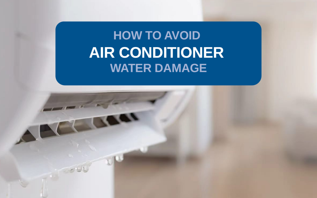 How to Avoid Air Conditioner Water Damage