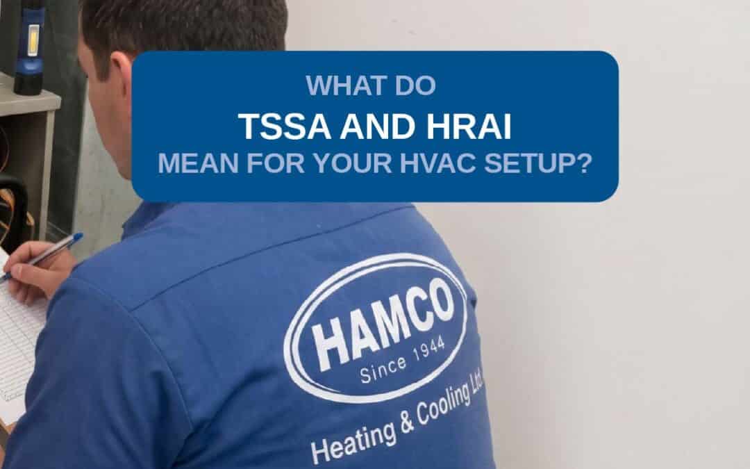 What Do TSSA and HRAI Actually Mean for Your HVAC Setup?